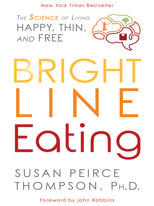 Title details for Bright Line Eating by Susan Peirce Thompson, PHD - Available